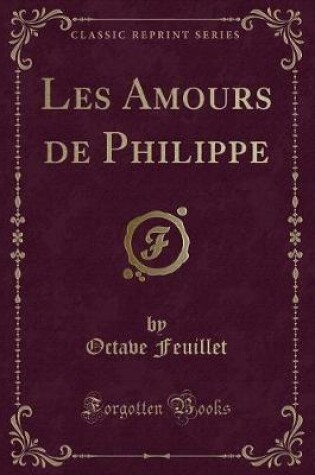 Cover of Les Amours de Philippe (Classic Reprint)