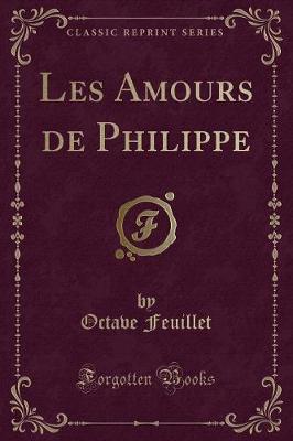 Book cover for Les Amours de Philippe (Classic Reprint)