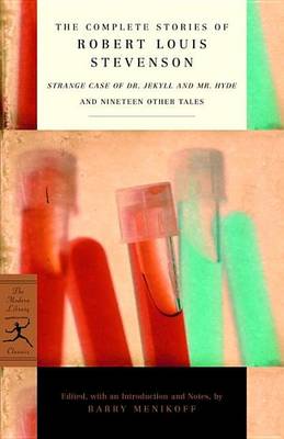 Book cover for Complete Stories of Robert Louis Stevenson, The: Strange Case of Dr. Jekyll and Mr. Hyde and Nineteen Other Tales