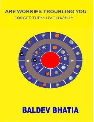 Book cover for Are Worries Troubling You? -   Forget Them Live Happily