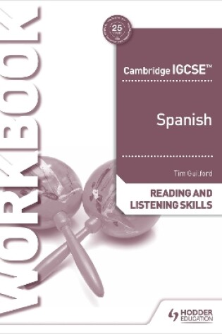 Cover of Cambridge IGCSE (TM) Spanish Reading and Listening Skills Workbook