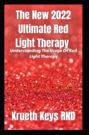 Cover of The New 2022 Ultimate Red Light Therapy