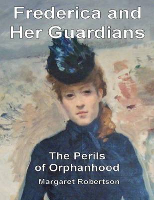 Book cover for Frederica and Her Guardians: The Perils of Orphanhood