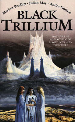 Black Trillium by Marion Zimmer Bradley, Julian May, Andre Norton