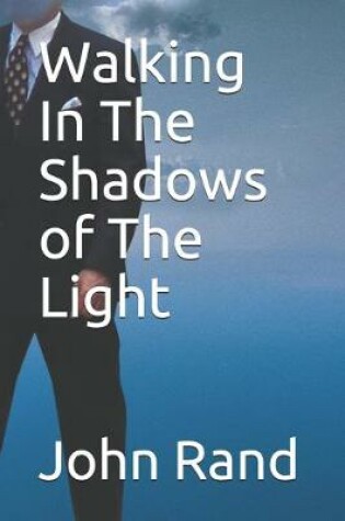 Cover of Walking In The Shadows of The Light
