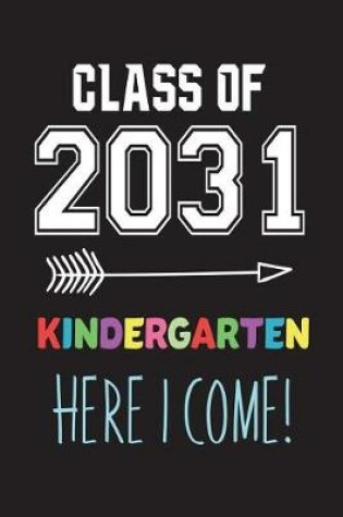 Cover of Class of 2031 Kindergarten Here I Come!