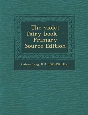 Book cover for The Violet Fairy Book - Primary Source Edition