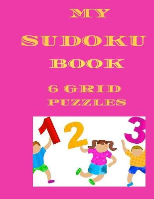 Book cover for My Sudoku Book 6 Grid Puzzles