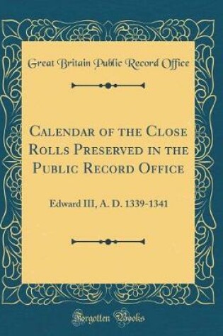 Cover of Calendar of the Close Rolls Preserved in the Public Record Office