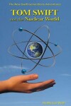 Book cover for TOM SWIFT and the Nuclear World