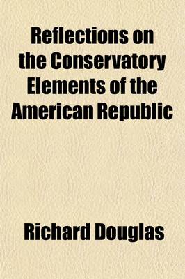 Book cover for Reflections on the Conservatory Elements of the American Republic