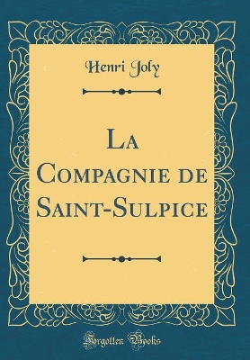 Book cover for La Compagnie de Saint-Sulpice (Classic Reprint)