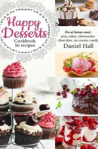 Cover of Happy Desserts.Cookbook 50 Recipes