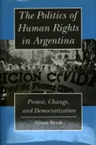 Cover of The Politics of Human Rights in Argentina