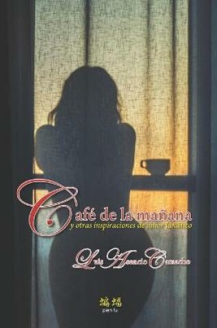 Cover of Cafe de la manana y otras inspiraciones de amor lunatico