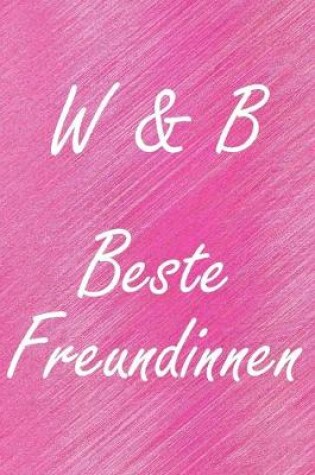 Cover of W & B. Beste Freundinnen