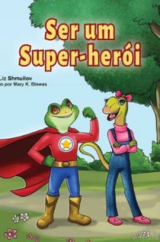 Cover of Being a Superhero (Portuguese Book for Children -Brazil)