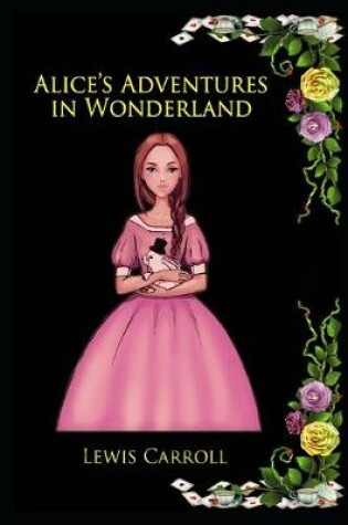 Cover of Alice's Adventures in Wonderland By Lewis Carroll (Bed Time Story) "Unabridged & Annotated"