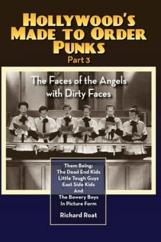 Cover of Hollywood's Made to Order Punks Part 3 - The Faces of the Angels with Dirty Faces (hardback)