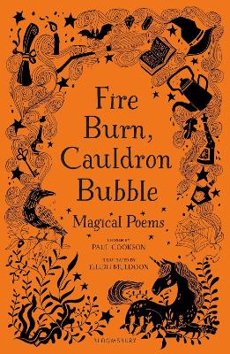Book cover for Fire Burn, Cauldron Bubble: Magical Poems Chosen by Paul Cookson