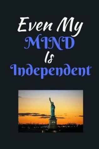 Cover of Even My Mind Is Independent