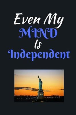 Book cover for Even My Mind Is Independent