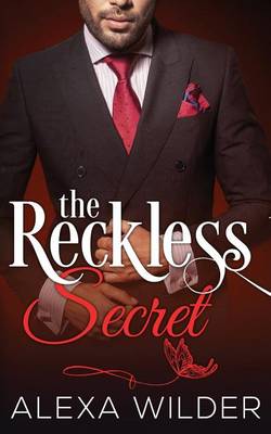 Book cover for The Reckless Secret, Complete Series (An Alpha Billionaire In Love BBW Romance)