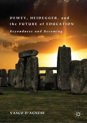 Book cover for Dewey, Heidegger, and the Future of Education