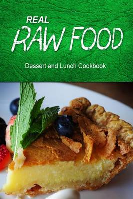 Book cover for Real Raw Food - Dessert and Lunch