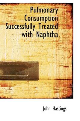 Book cover for Pulmonary Consumption Successfully Treated with Naphtha