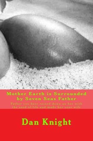 Cover of Mother Earth is Surrounded by Seven Seas Father