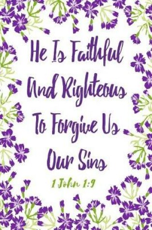 Cover of He Is Faithful and Righteous to Forgive Us Our Sins