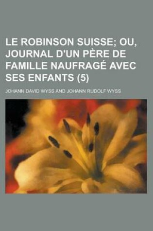 Cover of Le Robinson Suisse (5 )