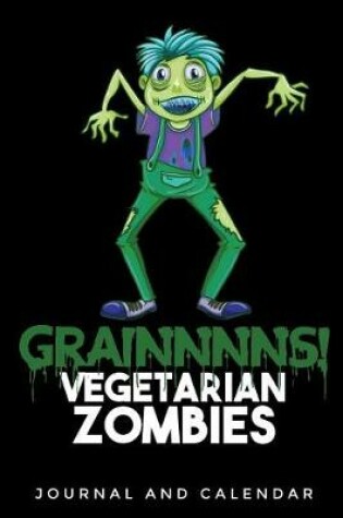 Cover of Grainnnns! Vegetarian Zombies