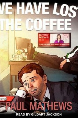 Cover of We Have Lost the Coffee