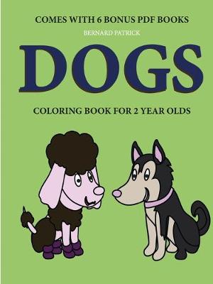 Book cover for Coloring Books for 2 Year Olds (Dogs)