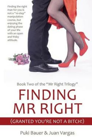 Cover of Finding MR Right (Granted You're Not a Bitch!)