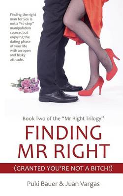 Book cover for Finding MR Right (Granted You're Not a Bitch!)