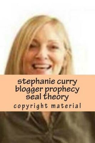 Cover of Stephanie Curry Blogger Prophecy Seal Theory