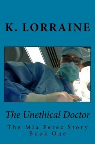 Cover of The Unethical Doctor