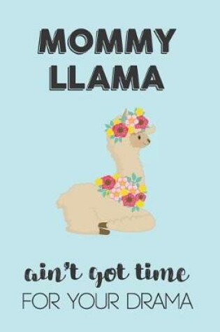 Cover of Mommy Llama Aint Got Time For Your Drama