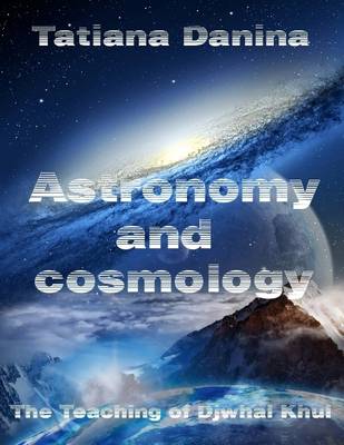 Book cover for Astronomy and Cosmology - The Teaching of Djwhal Khul