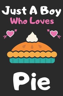 Book cover for Just a boy who loves pie