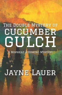 Book cover for The Double Mystery of Cucumber Gulch