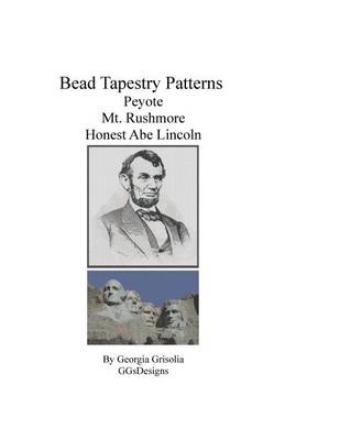 Book cover for Bead Tapestry Patterns Peyote Mt. Rushmore Honest Abe Lincoln