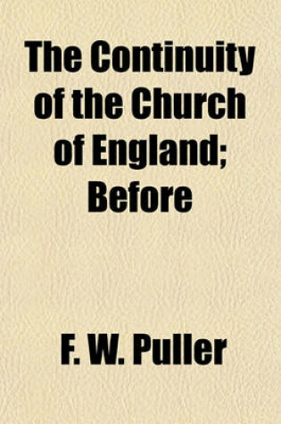 Cover of The Continuity of the Church of England; Before