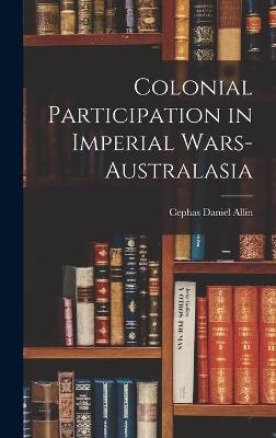 Book cover for Colonial Participation in Imperial Wars-Australasia