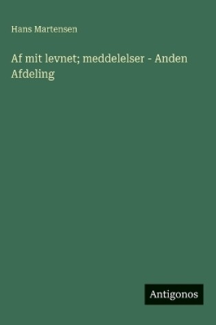 Cover of Af mit levnet; meddelelser - Anden Afdeling