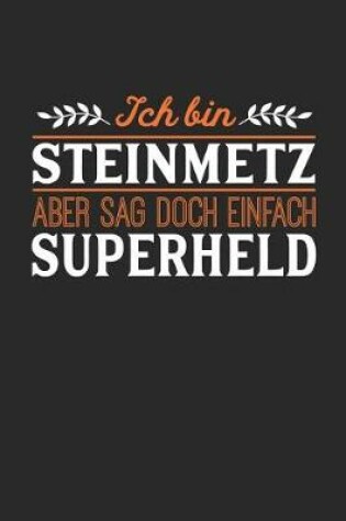 Cover of Ich bin Steinmetz aber sag doch einfach Superheld