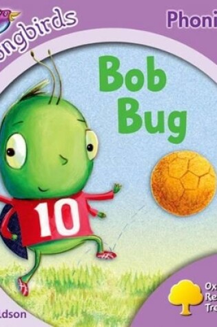 Cover of Oxford Reading Tree Songbirds Phonics: Level 1+: Bob Bug